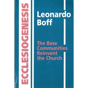 2nd Hand - Ecclesiogenesis: The Base Communities Reinvent The Church By Leonardo Boff